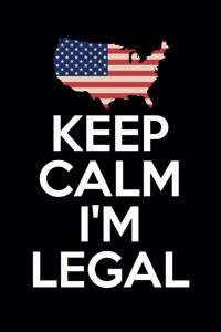 Keep Calm I'm Legal