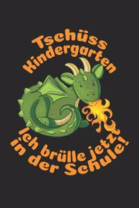 Tschüss Kindergarten - Ich brülle jetzt in der Schule!