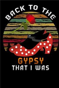 back to the gypsy that i was