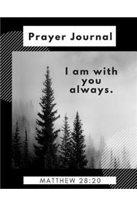 Prayer Journal I Am With You Always Matthew 28
