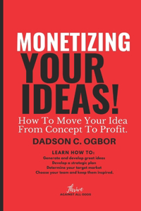 Monetizing Your Ideas