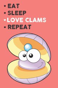 Eat Sleep Love Clams Repeat