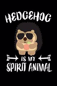 Hedgehog Is My Spirit Animal
