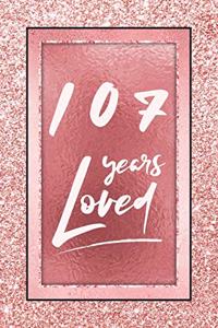 107 Years Loved