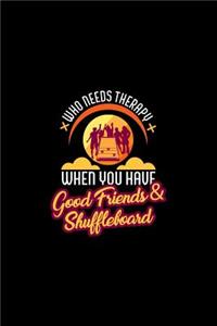 Who Needs Therapy When You Have Good Friends & Shuffleboard