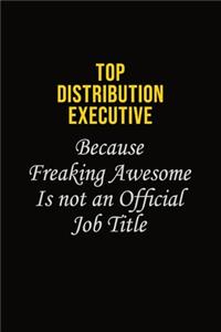 Top Distribution Executive Because Freaking Awesome Is Not An Official Job Title
