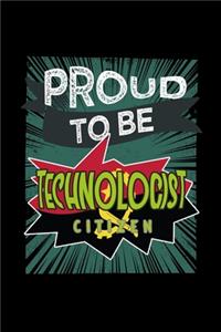 Proud to be technologist citizen
