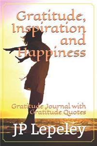 Gratitude, Inspiration and Happiness