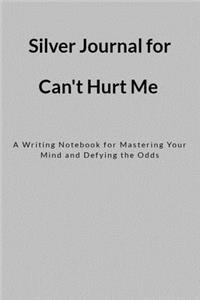 Silver Journal for Can't Hurt Me