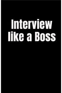 Interview Like a Boss