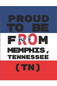 Proud to Be from Memphis, Tennessee (Tn)