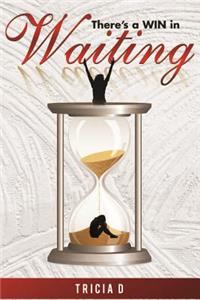 There's a WIN in Waiting