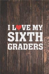 I Heart Love My Sixth Graders - Proud Teacher Journal