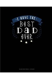 I Have The Best Dad Ever