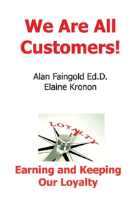 We Are All Customers!