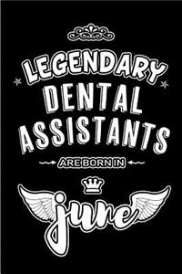Legendary Dental Assistants are born in June