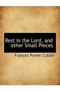 Rest in the Lord, and Other Small Pieces