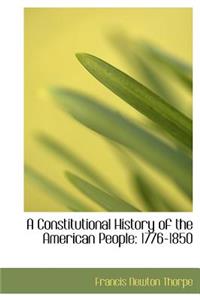 A Constitutional History of the American People: 1776-1850