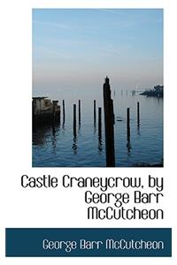 Castle Craneycrow, by George Barr McCutcheon