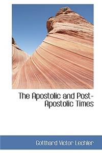 The Apostolic and Post-Apostolic Times