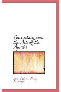 Commentary Upon the Acts of the Apostles