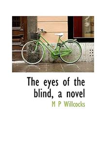 The Eyes of the Blind, a Novel