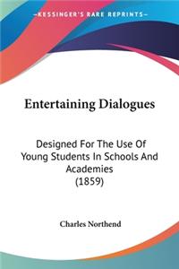 Entertaining Dialogues