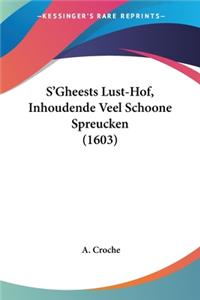 S'Gheests Lust-Hof, Inhoudende Veel Schoone Spreucken (1603)