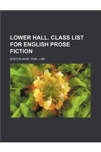Lower Hall. Class List for English Prose Fiction