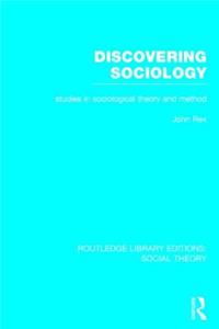 Discovering Sociology (Rle Social Theory)