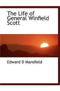 The Life of General Winfield Scott