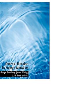 Com Die Humaine; By George Saintsbury