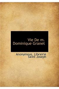 Vie de M. Dominique Granet
