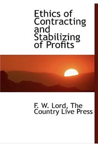 Ethics of Contracting and Stabilizing of Profits