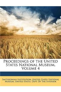 Proceedings of the United States National Museum, Volume 4