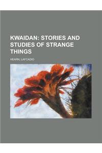 Kwaidan; Stories and Studies of Strange Things