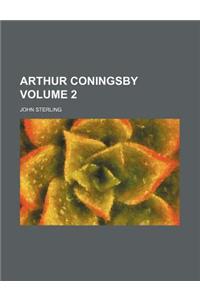 Arthur Coningsby Volume 2