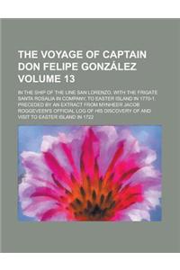 The Voyage of Captain Don Felipe Gonzalez; In the Ship of the Line San Lorenzo, with the Frigate Santa Rosalia in Company, to Easter Island in 1770-1.