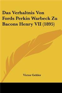 Verhaltnis Von Fords Perkin Warbeck Zu Bacons Henry VII (1895)