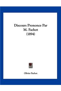 Discours Prononce Par M. Fachot (1894)