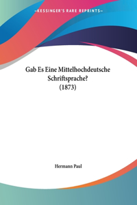 Gab Es Eine Mittelhochdeutsche Schriftsprache? (1873)