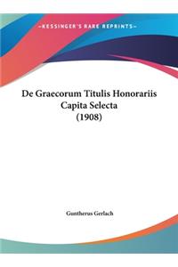 de Graecorum Titulis Honorariis Capita Selecta (1908)