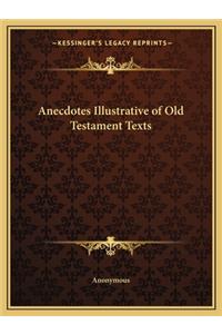 Anecdotes Illustrative of Old Testament Texts