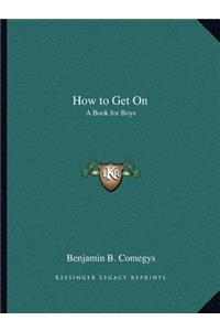 How to Get on