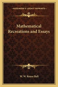 Mathematical Recreations and Essays