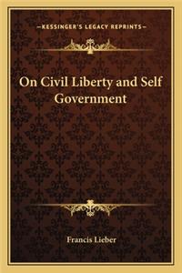 On Civil Liberty and Self Government