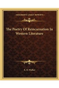 The Poetry of Reincarnation in Western Literature