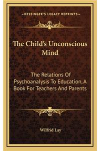The Child's Unconscious Mind