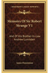 Memoirs of Sir Robert Strange V1