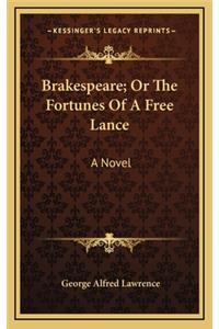 Brakespeare; Or the Fortunes of a Free Lance